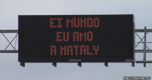 Ei Mundo
Eu Amo
A Nataly