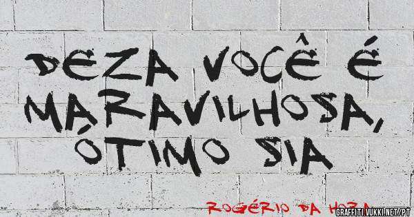 Deza Você é Maravilhosa, Ótimo Sia