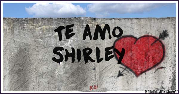              Te amo
              Shirley