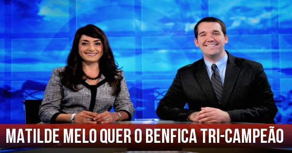 matilde melo quer o Benfica Tri-Campeão
