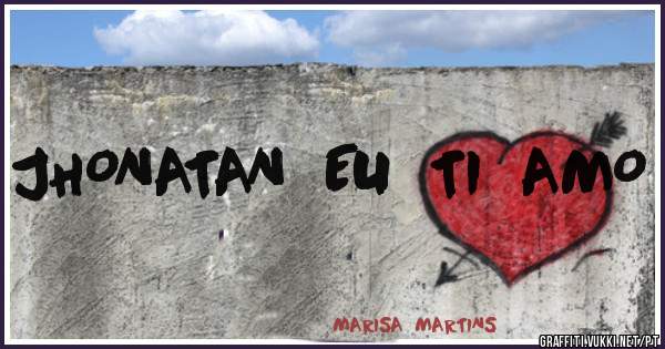JHONATAN  EU  TI  AMO