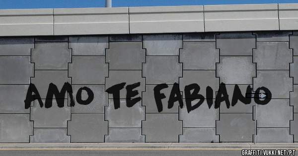 Amo te Fabiano