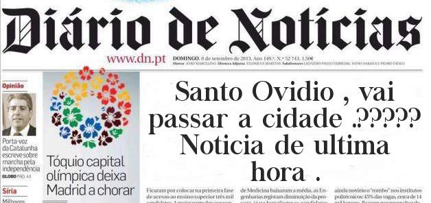 Santo Ovidio , vai passar a cidade .????? Noticia de ultima hora .