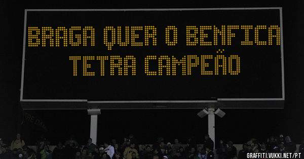 Braga quer o Benfica tetra campeão 