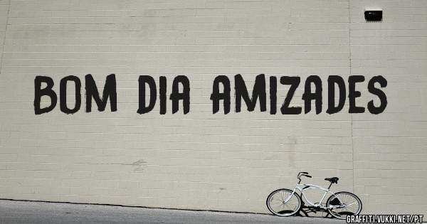 Bom dia amizades 