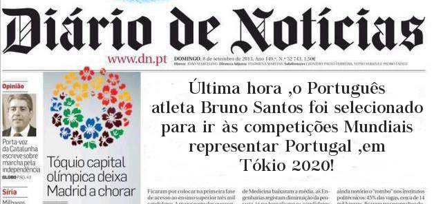 Última hora ,o Português atleta Bruno Santos foi selecionado para ir às competições Mundiais representar Portugal ,em Tókio 2020!