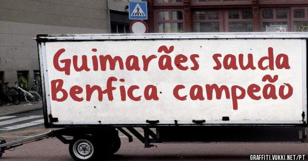 Guimarães sauda Benfica campeão