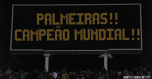  Palmeiras!! 
Campeão mundial!! 