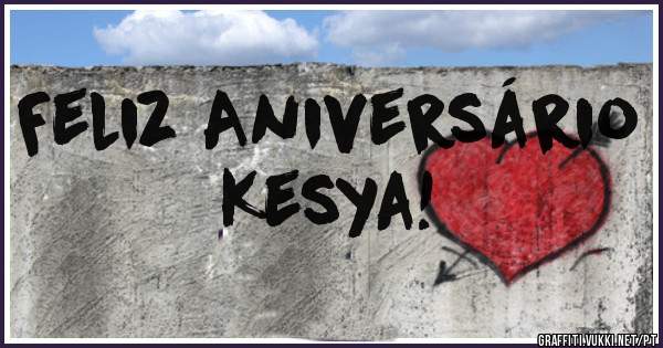 Feliz Aniversário Kesya!