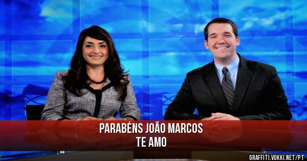 Parabéns João marcos
Te amo