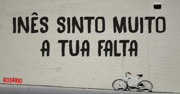 INÊS SINTO MUITO A TUA FALTA 