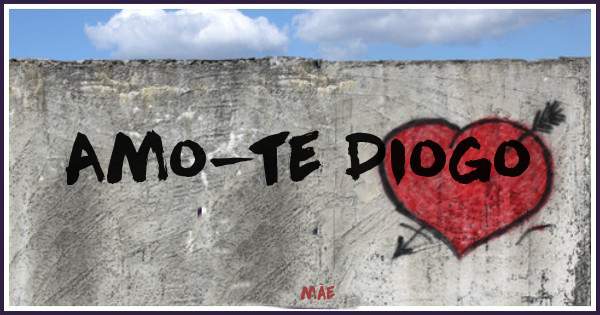 Amo-te Diogo