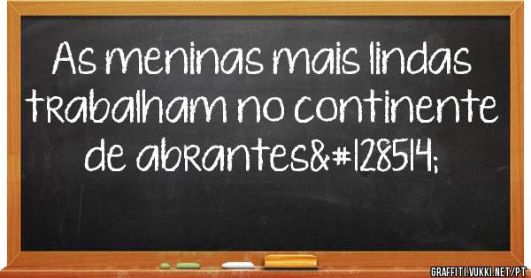 As meninas mais lindas trabalham no continente de abrantes😂