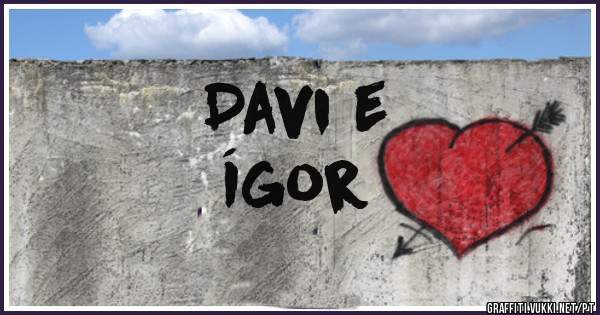Davi e 
Ígor