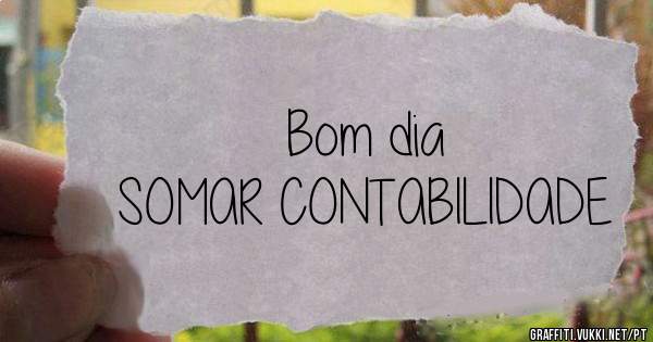 Bom dia 
SOMAR CONTABILIDADE