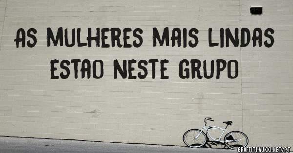 As mulheres mais lindas estao neste grupo