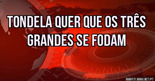 Tondela quer que os três grandes se fodam