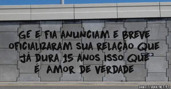 GE e fia anunciam e breve oficializaram sua relação que já dura 15 anos isso que é  Amor de verdade