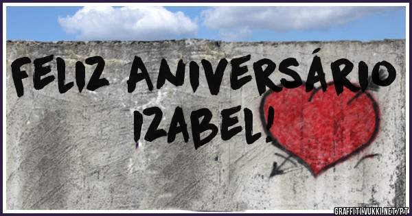 Feliz Aniversário Izabel!