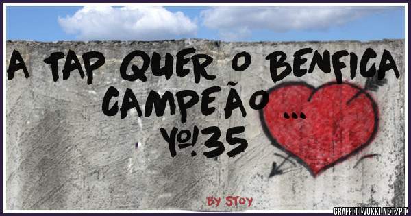 A TAP QUER O BENFICA CAMPEÃO ...
#35