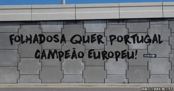 Folhadosa quer Portugal Campeão Europeu!
