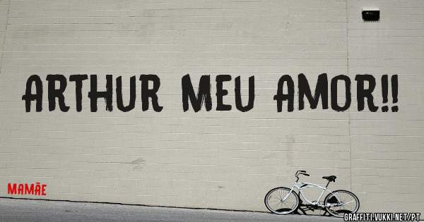 Arthur Meu Amor!!
