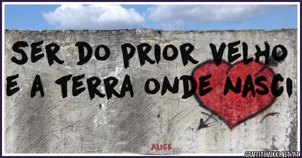 Ser do prior velho e a terra onde nasci