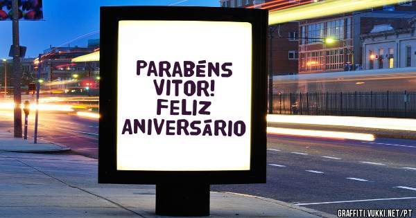 Parabéns Vitor!
Feliz Aniversário