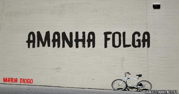 Amanha folga 