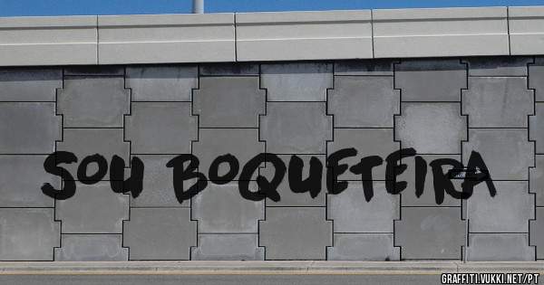 SOU BOQUETEIRA 