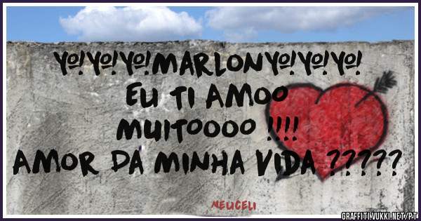 •••Marlon•••
Eu Ti AmoO 
MUITOooO !!!!
Amor Da Minha Vida ?????