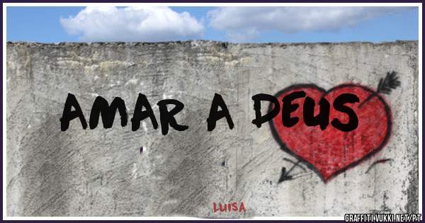 AMAR A DEUS
