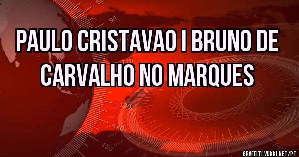 PAULO CRISTAVAO I BRUNO DE CARVALHO NO MARQUES