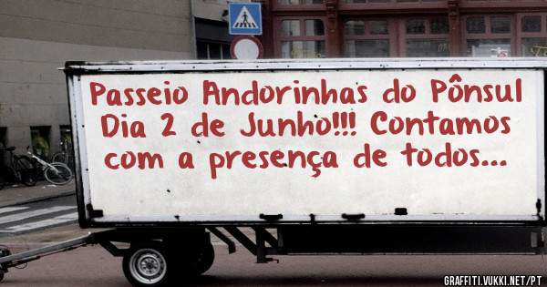Passeio Andorinhas do Pônsul Dia 2 de Junho!!! Contamos com a presença de todos...