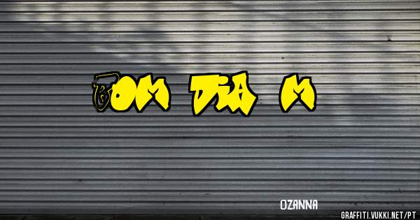 Bom dia, mô!