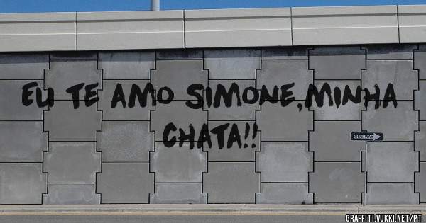 Eu te amo Simone,minha chata!! 