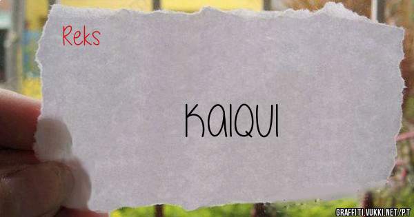 KAIQUI