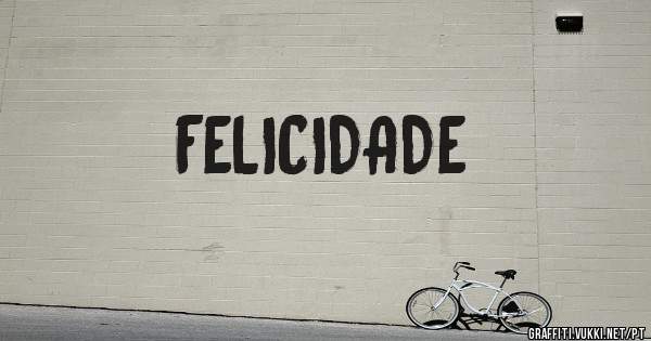 FELICIDADE