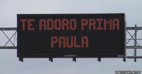 Te adoro prima Paula