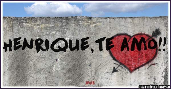 Henrique,te amo!!