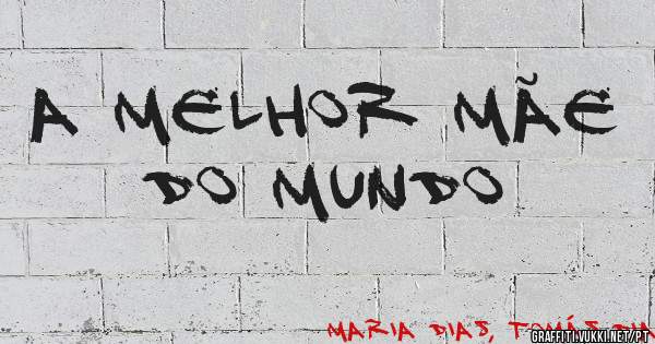 A melhor Mãe do mundo