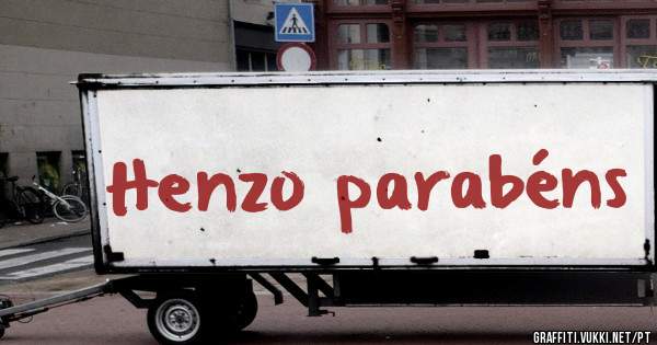 Henzo parabéns 