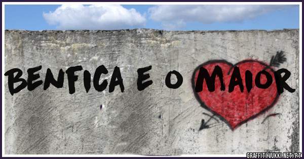 Benfica e o maior 