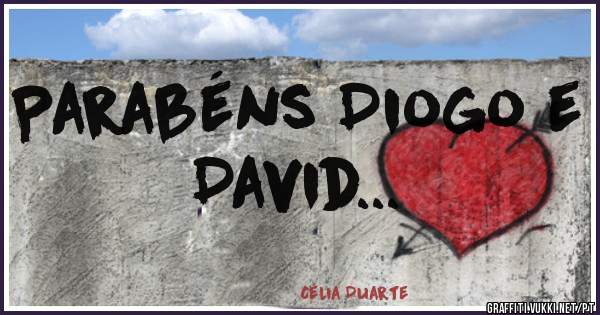 Parabéns Diogo e David...