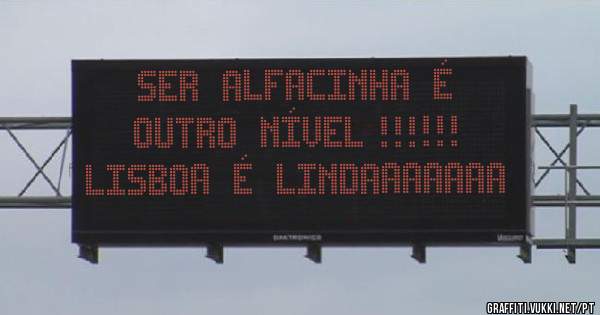 SER  ALFACINHA  É  OUTRO  NÍVEL !!!!!!
 LISBOA  É  LINDAAAAAAA