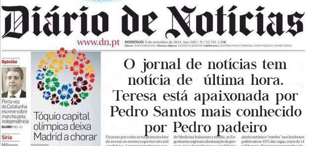 O jornal de notícias tem notícia de  última hora.  Teresa está apaixonada por Pedro Santos mais conhecido por Pedro padeiro