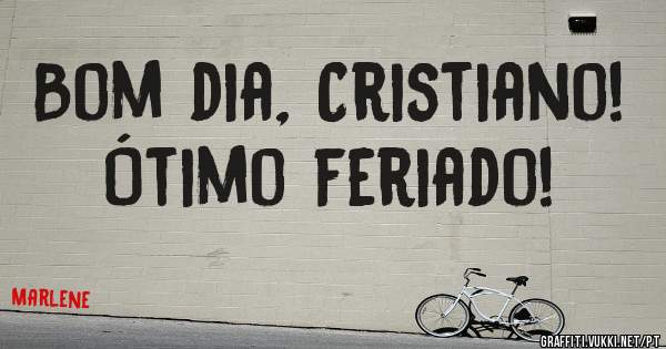 Bom dia, Cristiano!
Ótimo feriado!