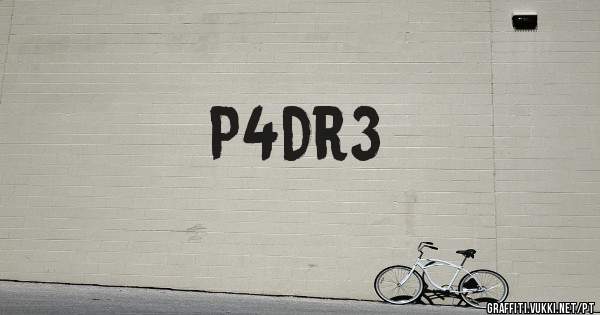 P4Dr3