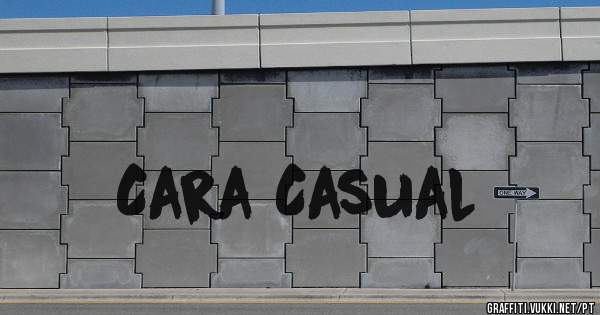 Cara Casual