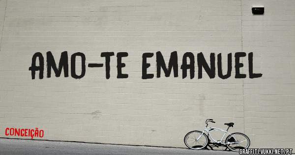 Amo-te Emanuel